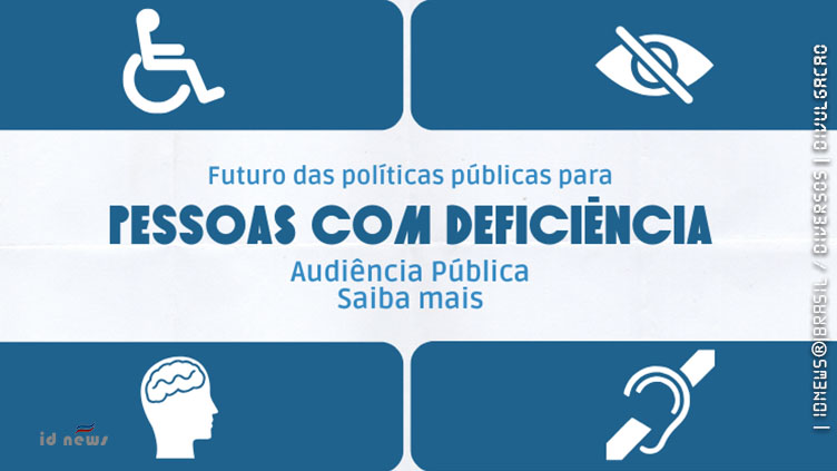 Audiência debate futuro das políticas públicas para pessoas com deficiência